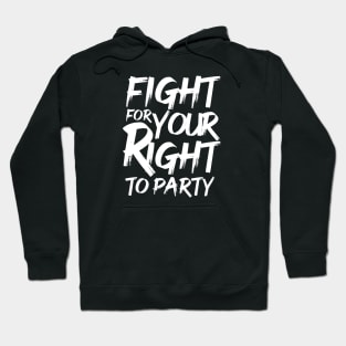 Fight for your right Hoodie